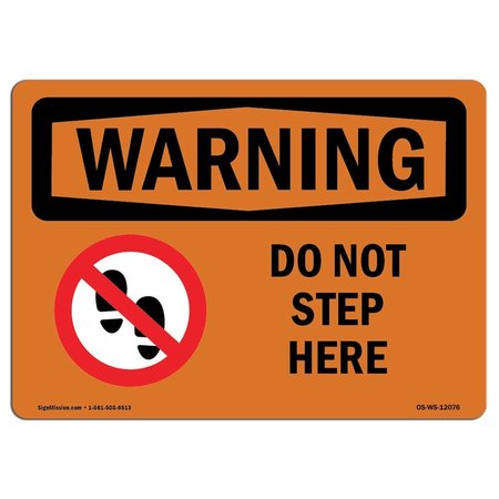 SIGNMISSION OSHA WARNING Sign, Do Not Step Here W/ Symbol, 10in X 7in Rigid Plastic, 7" W, 10" L, Landscape OS-WS-P-710-L-12076